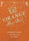 H. J. Ford, Andrew Lang, H J Ford, H. J. Ford - The Orange Fairy Book - Illustrated by H. J. Ford