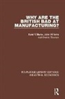 Dennis Thomas, Thomas Dennis, Williams, John Williams, John (University of Cambridge) Williams, Karel Williams... - Why Are the British Bad At Manufacturing?