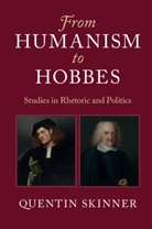 Quentin Skinner, Quentin (Queen Mary University of London) Skinner, Skinner Quentin - From Humanism to Hobbes