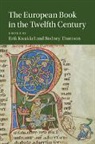 Erik Kwakkel, Erik (University of British Columbia Kwakkel, Erik Thomson Kwakkel, Erik Kwakkel, Erik (University of British Columbia Kwakkel, Rodney Thomson... - European Book in the Twelfth Century
