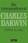 Charles Darwin, Frederick Burkhardt, Frederick (American Council of Learned Societies) Burkhardt, Frederick H. (American Council of Learned Societies) Burkhardt, James A. Secord, James A. (University of Cambridge) Secord... - Correspondence of Charles Darwin: Volume 25, 1877