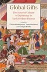 Zoltan (University College London) Ger Biedermann, Zoltan Gerritsen Biedermann, EDITED BY GIORGIO RI, Giorgio Riello, Zoltan Biedermann, Zoltán Biedermann... - Global Gifts