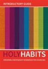 Neil Johnson, Neil Johnson, Tom Milton, Andrew Roberts - Holy Habits: Introductory Guide