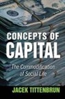 Jacek Tittenbrun, Jacek Tittenbrun, Tittenbrun Jacek - Concepts of Capital