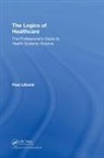 Paul Lillrank, Paul (Aalto University School of Science Lillrank, Paul (Aalto University School of Science) Lillrank, Lillrank Paul - Logics of Healthcare