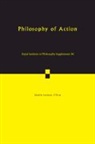 Anthony O'Hear, Anthony (Royal Institute of Philosophy O''''hear, Anthony O'Hear, Anthony (Royal Institute of Philosophy O'Hear, O'Hear Anthony - Philosophy of Action