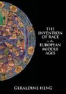 Geraldine Heng, Geraldine (University of Texas Heng, Heng Geraldine - Invention of Race in the European Middle Ages