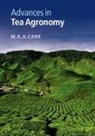 M. K. V. Carr, M. K. V. (Cranfield University Carr, Mike Carr, Mike (Cranfield University Carr - Advances in Tea Agronomy