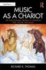 Thomas, Richard Thomas, Richard K Thomas, Richard K. Thomas - Music As a Chariot