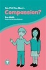 Sue Webb, Webb Sue, Rosy Salaman - Can I Tell You About Compassion?