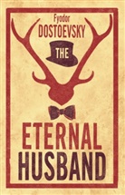 Fyodor Dostoevsky, Dostoevsky Fyodor, Fjodor M. Dostojewskij - The Eternal Husband