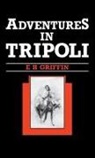 E.H. Griffin, Ernest H Griffin - Adventures in Tripoli