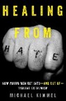 Michael Kimmel, Michael S. Kimmel, Kimmel Michael - Healing From Hate