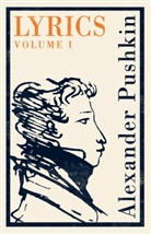 Alexander S. Puschkin, Alexander Pushkin, Pushkin Alexander - Lyrics: Vol. 1 (1813-17): Dual Language