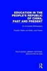 Parker, Betty June Parker, Franklin Parker, Franklin Parker Parker - Education in the People''s Republic of China, Past and Present