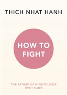 Thich Nhat Hanh, Tich Nhat Hanh, Thich Nhat Hanh - How to Fight