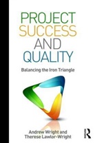 Therese Lawlor-Wright, Therese (University of Manchester Lawlor-Wright, Andrew Wright, Andrew (De Montfort University) Lawlor-Wri Wright, Andrew (University of Manchester Wright, Andrew Lawlor-Wright Wright - Project Success and Quality