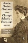 Mary Jo Deegan, Mary Jo Deegan - Annie Marion Maclean and the Chicago Schools of Sociology, 1894-1934
