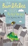 Kate Bradbury, Bradbury Kate - Bumblebee Flies Anyway