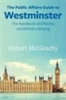 Robert McGeachy, McGeachy Robert - The Public Affairs Guide to Westminster