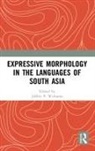 Jeffrey Williams, Jeffrey (University of Missouri Columbia Williams, Jeffrey P. Williams, Jeffrey Williams, Jeffrey (University of Missouri Columbia) Williams, Jeffrey P. Williams... - Expressive Morphology in the Languages of South Asia