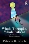 FRISCH, Patricia Frisch, Patricia R. Frisch, Patricia R. (The Orgonomic Institute of No Frisch, Patricia R. (The Orgonomic Institute of Northern California Frisch - Whole Therapist, Whole Patient