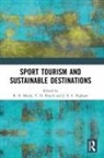 James Higham, Thomas D. Hinch, Brent Moyle, Brent Hinch Moyle, J. E. S. Higham, James Higham... - Sport Tourism and Sustainable Destinations