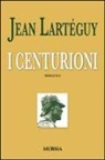Jean Lartéguy - I centurioni