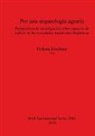 Helena Kirchner - Por una arqueología agraria