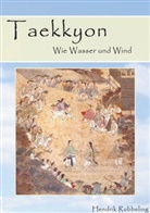 Hendrik Rubbeling - Taekkyon - Wie Wasser und Wind