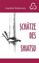 Joachim Schrievers - Schätze des Shiatsu