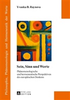 Yvanka B. Raynova - Sein, Sinn und Werte