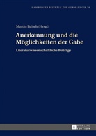 Martin Baisch, Martin Baisch - Anerkennung und die Möglichkeiten der Gabe