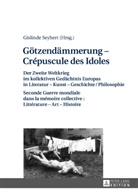 Gislinde Seybert, Gislinde Seybert - Götzendämmerung - Crépuscule des Idoles