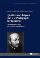 Funiok, Rüdiger Funiok, Harald Schöndorf SJ - Ignatius von Loyola und die Pädagogik der Jesuiten
