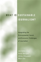 Pete Berglez, Peter Berglez, Ulrika Olausson, Mart Ots - What Is Sustainable Journalism?