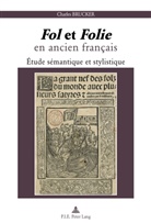 Charles Brucker - " Fol " et " Folie " en ancien français