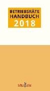 Klaus Kellner - Betriebsräte-Handbuch 2018 Der Fachkalender mit dem BetrVG