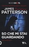 James Patterson, Duane Swierczynski - So che mi stai guardando