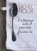 Michel Roux, L. Linder - L'essenza della cucina francese