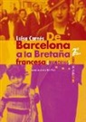 Luisa Carnés Caballero - De Barcelona a la Bretaña francesa : episodios de heroísmo y martirio de la evacuación española : memorias ; La hora del odio : narración de la guerra española