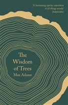 Max Adams, Adams Max - The Wisdom of Trees