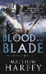Matthew Harffy, Harffy Matthew - Blood and Blade