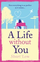 Shari Low - A Life Without You