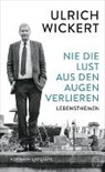 Ulrich Wickert, Daniel Kampa - Nie die Lust aus den Augen verlieren