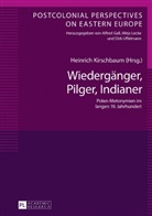 Heinrich Kirschbaum - Wiedergänger, Pilger, Indianer