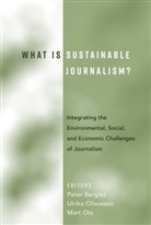 Pete Berglez, Peter Berglez, Ulrika Olausson, Mar Ots, Mart Ots - What Is Sustainable Journalism?