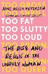 Anne Helen Petersen - Too Fat, Too Slutty, Too Loud
