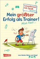 Heiko Wolz, Zapf, Zapf - Antons Fußball-Tagebuch - Mein größter Erfolg als Trainer! Also fast ...