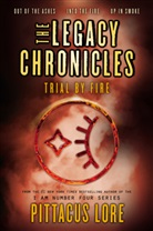 Pittacus Lore - The Legacy Chronicles: Trial by Fire
